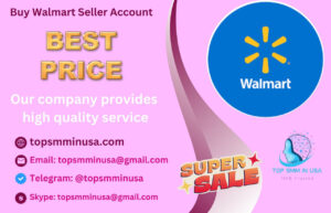 Buy Walmart Seller Account